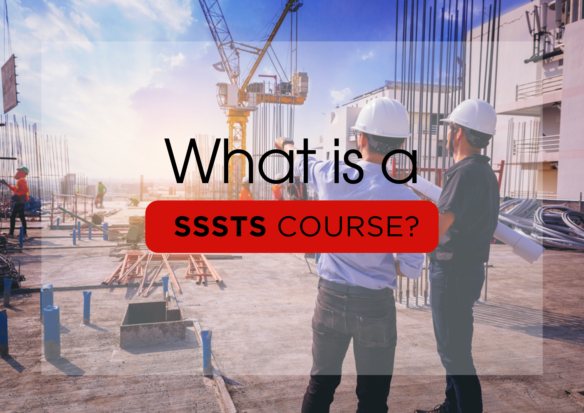 What is a SSSTS course?