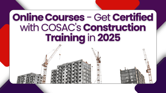 Online Courses - Get Certified with COSAC's Construction Training in 2025