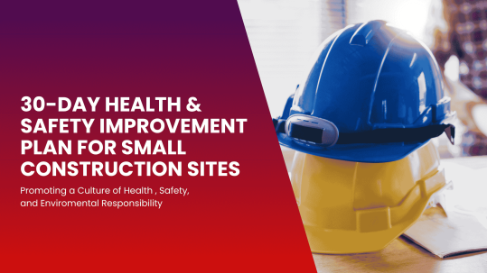 30-Day Health & Safety Improvement Plan for Small Construction Sites