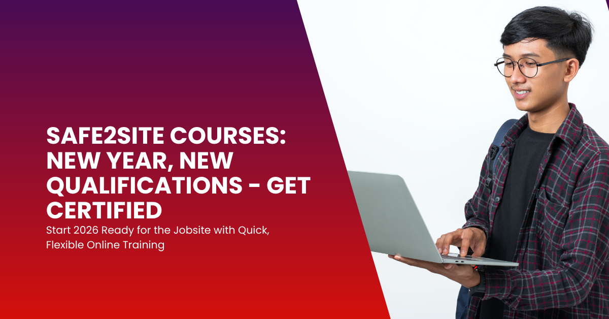 Safe2Site Courses New Year, New Qualifications - Get Certified